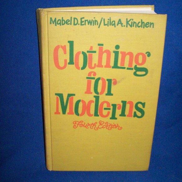Vintage Hardcover Book -  CLOTHING FOR MODERNS  Mabel Erwin & Lila Kinchen -1969 - Picture 1 of 7